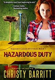 Hazardous Duty  (Squeaky Clean Mysteries, Book 1): (Christy Barritt)