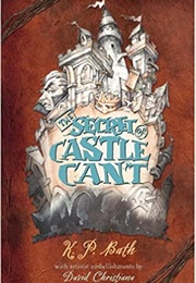 The Secret of Castle Cant (K. P. Bath)