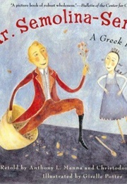 Mr. Semolina-Semolinus (Anthony L. Manna)