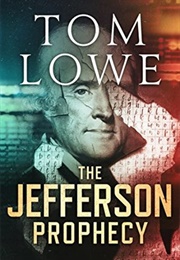 The Jefferson Prophecy (Tom Lowe)