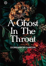 A Ghost in the Throat (Doireann Ní Ghríofa)