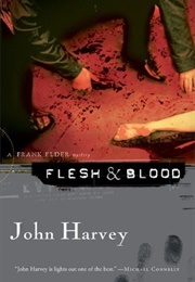 Flesh & Blood (John Harvey)