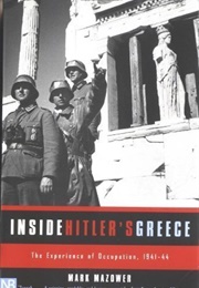 Inside Hitler's Greece (Mark Mazower)