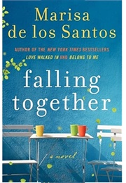 Falling Together (Marisa De Los Santos)