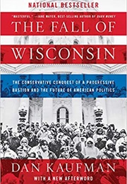 The Fall of Wisconsin (Dan Kaufman)