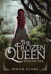 The Frozen Queen (Bekah Clark)