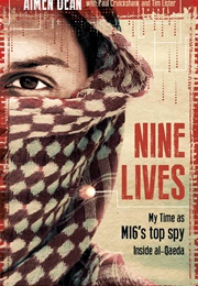 Nine Lives: My Time as MI6&#39;s Top Spy Inside Al-Qaeda (Aimen Dean)