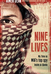 Nine Lives: My Time as MI6's Top Spy Inside Al-Qaeda (Aimen Dean)