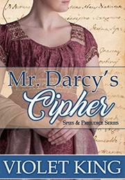 Mr. Darcy's Cipher (Violet King)