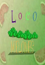 Loco Melones (2003)