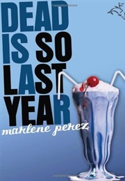 Dead Is So Last Year (Marlene Perez)