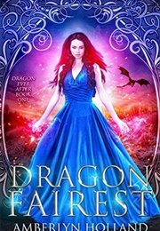 Dragon Fairest (Amberlyn Holland)