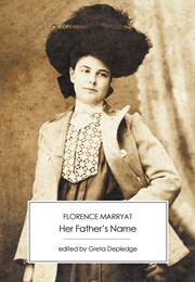 Her Father&#39;s Name (Florence Marryat)