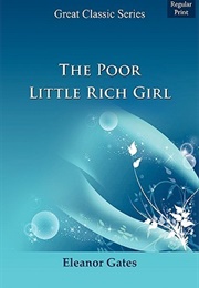 Poor Little Rich Girl (Eleanor Gates)