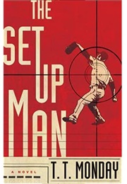 The Setup Man (T.T. Monday)