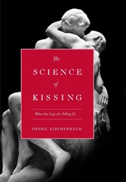 The Science of Kissing (Sheril Kirshenbaum)