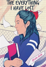The Everything I Have Lost (Sylvia Aguilar Zeleny)