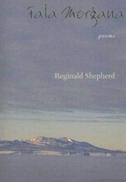 Fata Morgana (Reginald Shepherd)