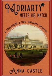 Moriarty Meets His Match (Anna Castle)