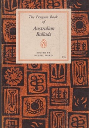 The Penguin Book of Australian Ballads (Russel Ward, Ed.)