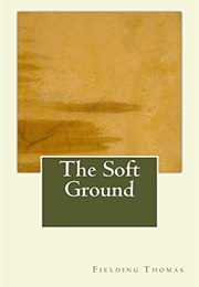 The Soft Ground (Fielding Thomas)