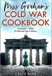 Mrs Graham&#39;s Cold War Cookbook (Celia Rees)