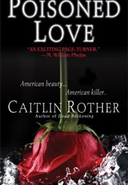 Poisoned Love (Caitlin Rother)