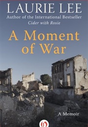 A Moment of War (Laurie Lee)