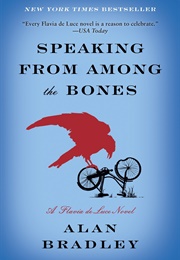 Speaking From Among the Bones (Alan Bradley)