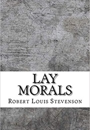 Lay Morals (Robert Louis Stevenson)