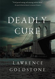 Deadly Cure (Lawrence Goldstone)
