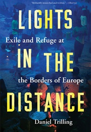 Lights in the Distance: Exile and Refuge at the Borders of Europe (Daniel Trilling)