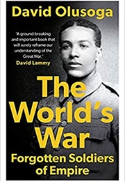The World&#39;s War: Forgotten Soldiers of Empire (David Olusoga)
