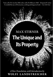 The Unique and Its Property (Max Stirner)