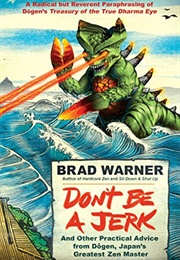 Don't Be a Jerk (Brad Warner)