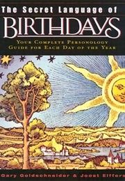 The Secret Language of Birthdays (Gary Goldschneider, Joost Elffers)