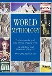 World Mythology (Arthur Cotterell)