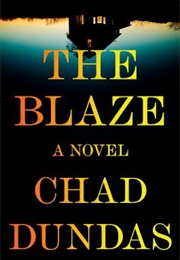 The Blaze (Chad Dundas)