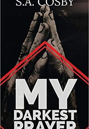 My Darkest Prayer (S.A. Cosby)