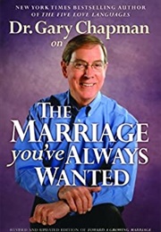 The Marriage You've Always Wanted (Gary Chapman)