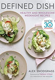 The Defined Dish (Alex Snodgrass & Melissa Hartwig)