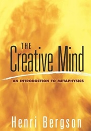 The Creative Mind (Henri Bergson)