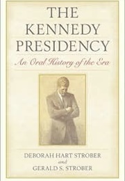 The Kennedy Presidency (Deborah Strober)