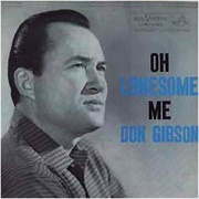 Don Gibson  - Oh Lonesome Me