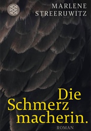 Die Schmerzmacherin (Marlene Streeruwitz)