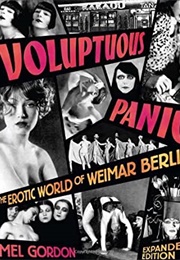 Voluptuous Panic: The Erotic World of Weimar Berlin (Mel Gordon)