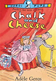 Chalk and Cheese (Adele Geras)