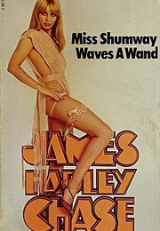Miss Shumway Waves a Wand (James Hadley Chase)