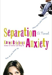 Separation Anxiety (Karen Brichoux)