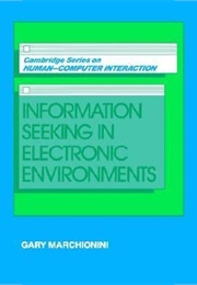 Information Seeking in Electronic Environments (Gary Marchionini)